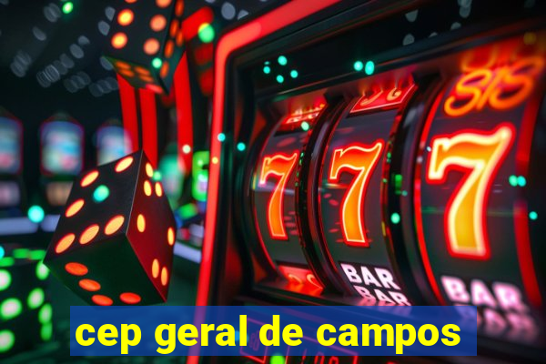 cep geral de campos